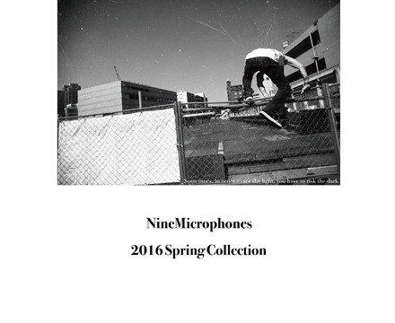 NineMicrophones 2016 Spring Collection